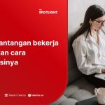 Mengatasi Tantangan Kerja Remote: Panduan Lengkap untuk Produktivitas dan Kesejahteraan