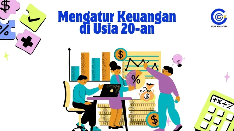 Panduan Lengkap: Cara Mengatur Keuangan di Usia 20-an untuk Fondasi Finansial yang Kokoh