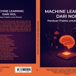 Panduan Lengkap Machine Learning untuk Pemula di 2026: Menguasai Dunia AI dari Nol